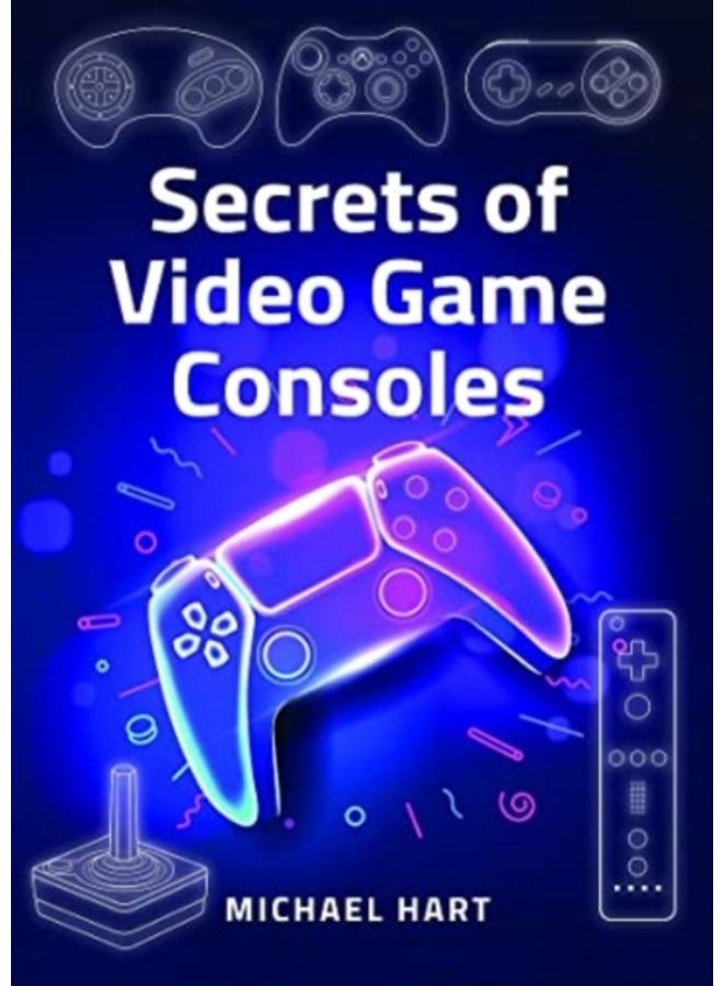 Secrets of Video Game Consoles 