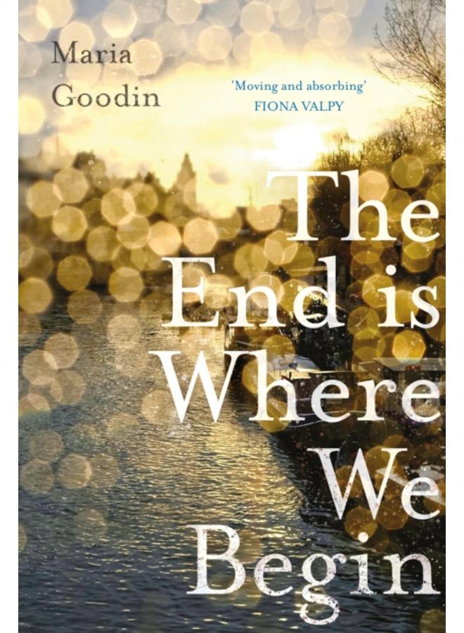 The End is Where We Begin : 'Moving and absorbing' Fiona Valpy 