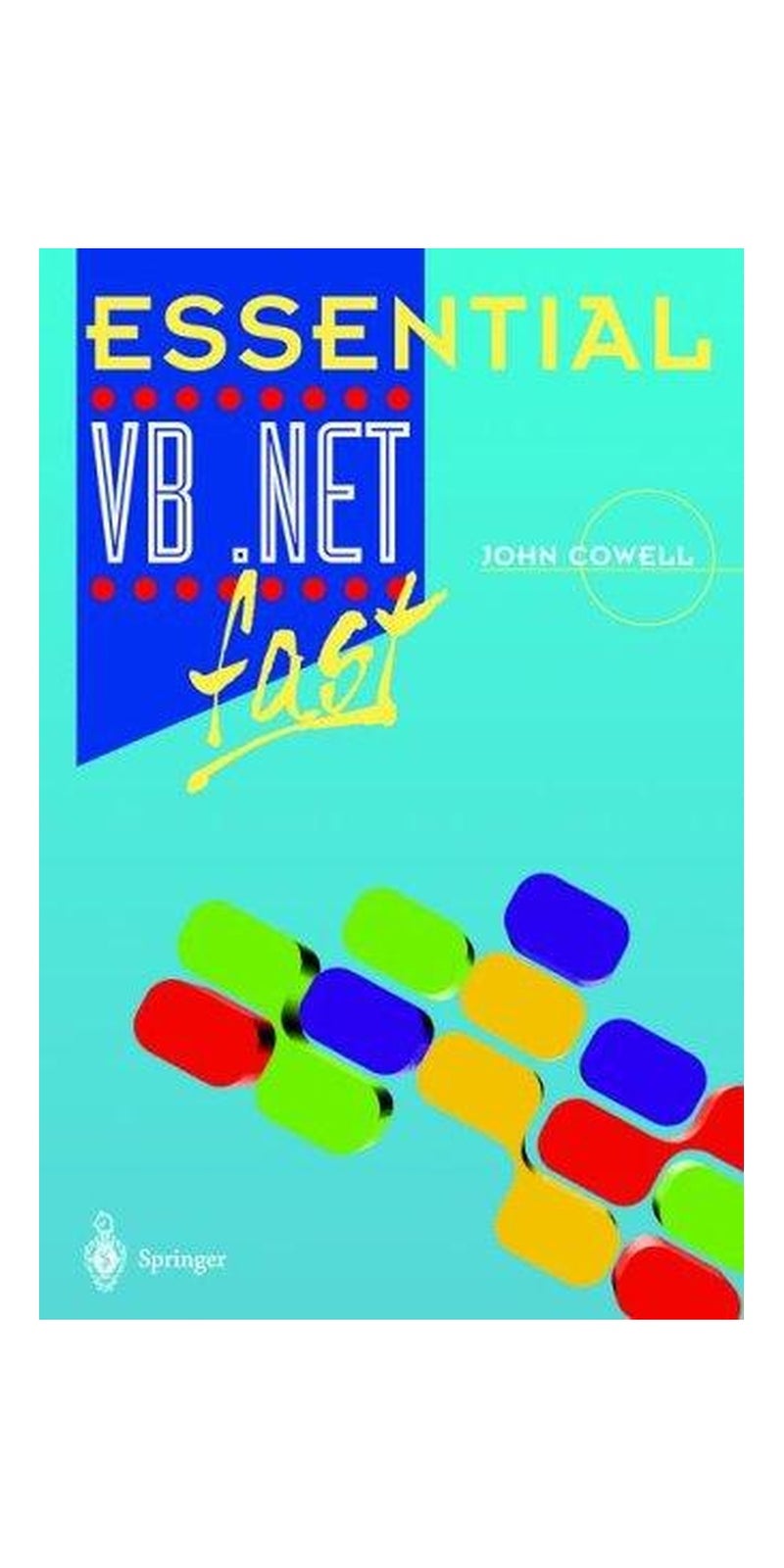 Essential VB .NET fast (Essential Series) | Authored by John Cowell | Paperback | 1 edition | Published by Springer