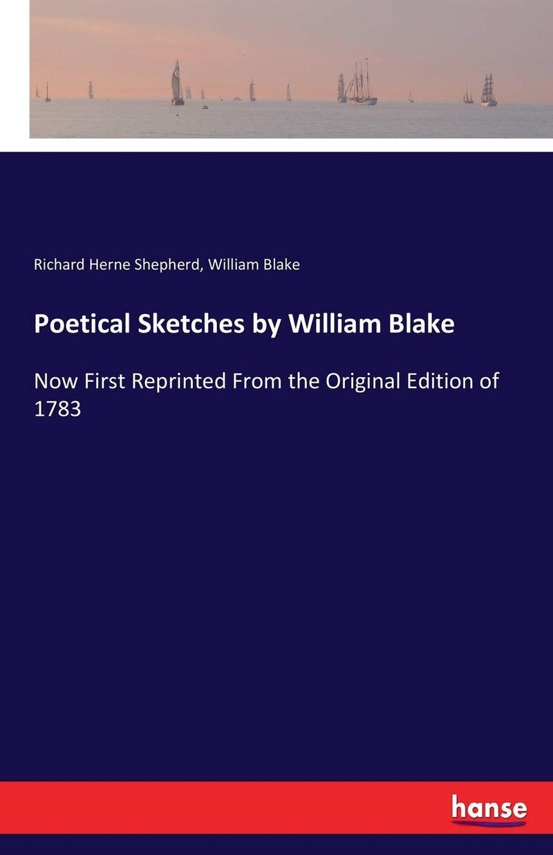 Poetical Sketches by William Blake: Now First Reprinted From the Original Edition of 1783 - Image 1