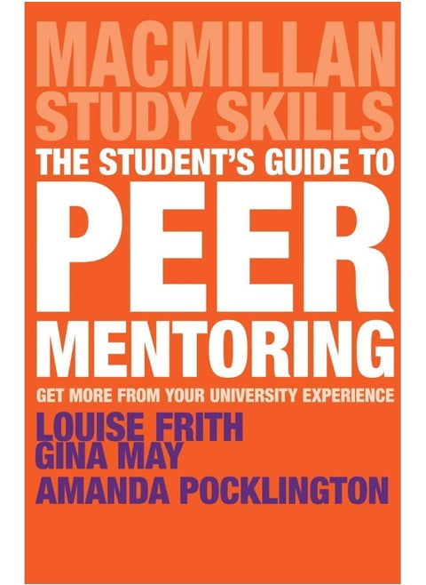 The Student's Guide to Peer Mentoring: Get More From Your University Experience
