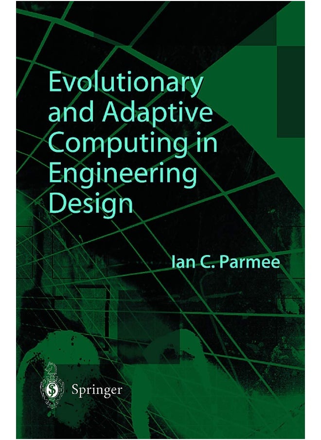 Evolutionary and Adaptive Computing in Engineering Design 