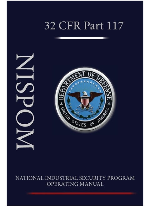 National Industrial Security Program Operating Manual (NISPOM)