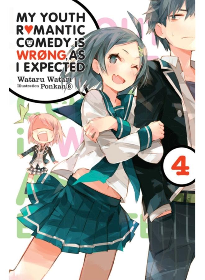 My Youth Romantic Comedy is Wrong, As I Expected, Vol. 4 (light novel) 