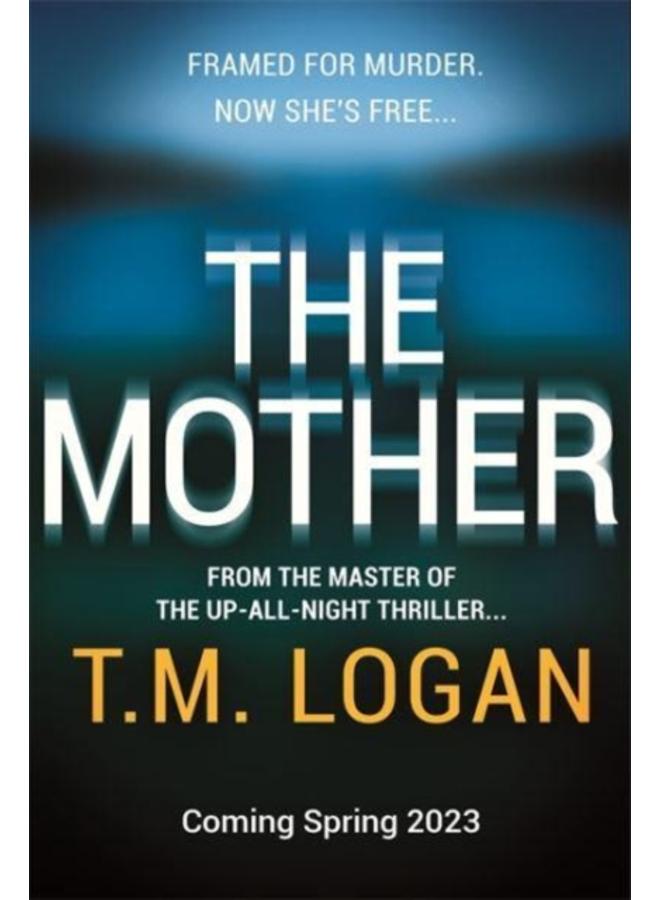 The Mother : The brand new up-all-night thriller from the million-copy bestselling author of NETFLIX hit THE HOLIDAY 