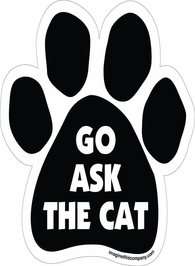 Imagine This Paw Car Magnet, Go Ask The Cat, 5-1/2-Inch by 5-1/2-Inch - Image 1