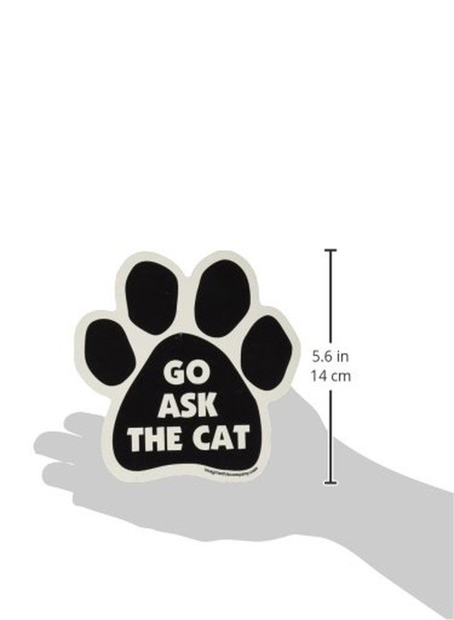 Imagine This Paw Car Magnet, Go Ask The Cat, 5-1/2-Inch by 5-1/2-Inch - Image 2