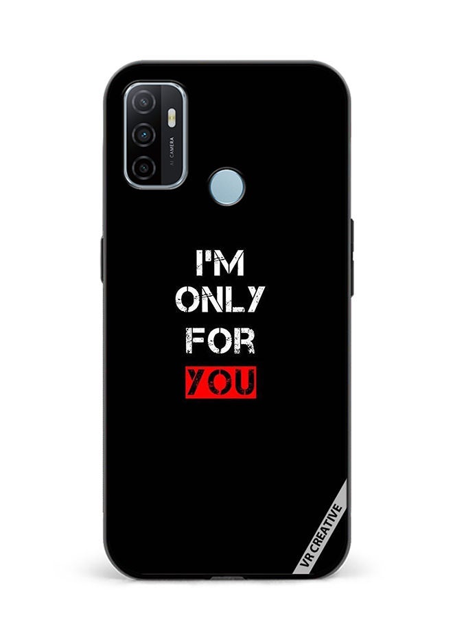VR CREATIVE Protective Case Cover For Oppo A53 I'M Only For You Design Multicolour - Image 1