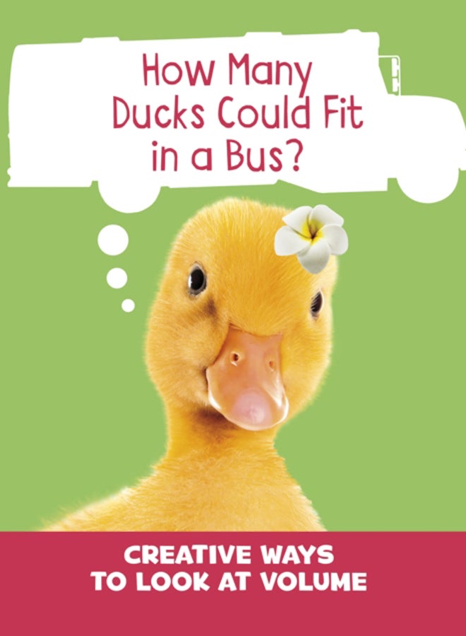 How Many Ducks Could Fit in a Bus? : Creative Ways to Look at Volume