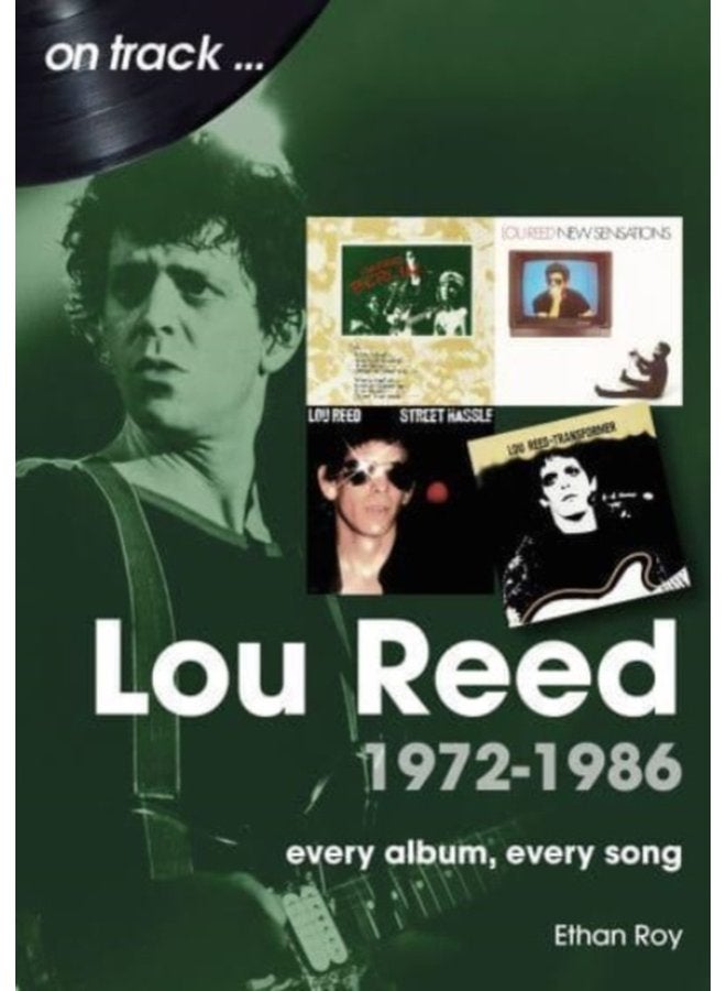 Lou Reed 1972 to 1986 On Track Every Album Every Song - Paperback