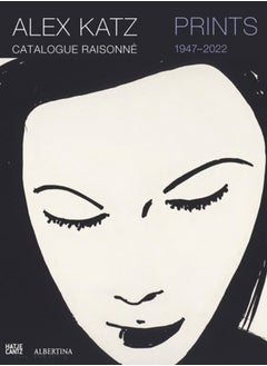 Alex Katz Catalogue Raisonne: Prints 1947-2022 