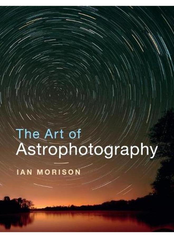 The Art of Astrophotography 