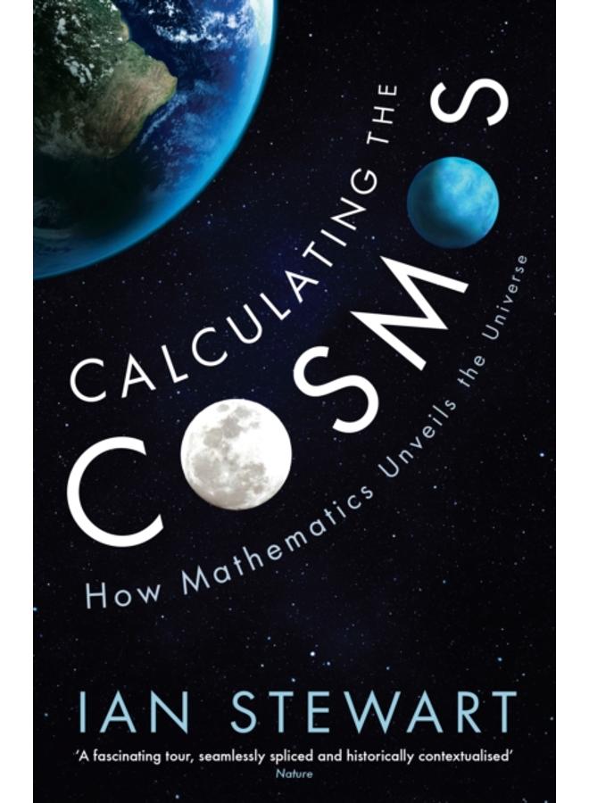 Calculating the Cosmos : How Mathematics Unveils the Universe