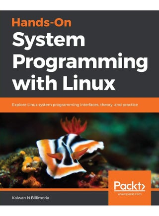 Hands-On System Programming with Linux: Explore Linux system programming interfaces, theory, and practice - pzsku/Z5C166DB80F0287BA15A1Z/45/1747996871/106242b6-f57f-4b05-aac8-b1531811ebef