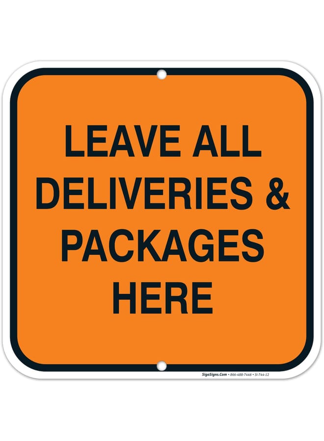 Leave All Deliveries And Packages Here Sign, 12X12