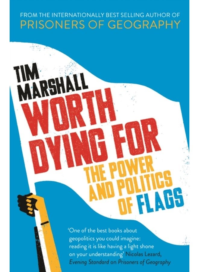 Worth Dying for The Power and Politics of Flags - Hardback