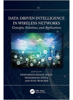 Data-Driven Intelligence in Wireless Networks: Concepts, Solutions, and Applications 