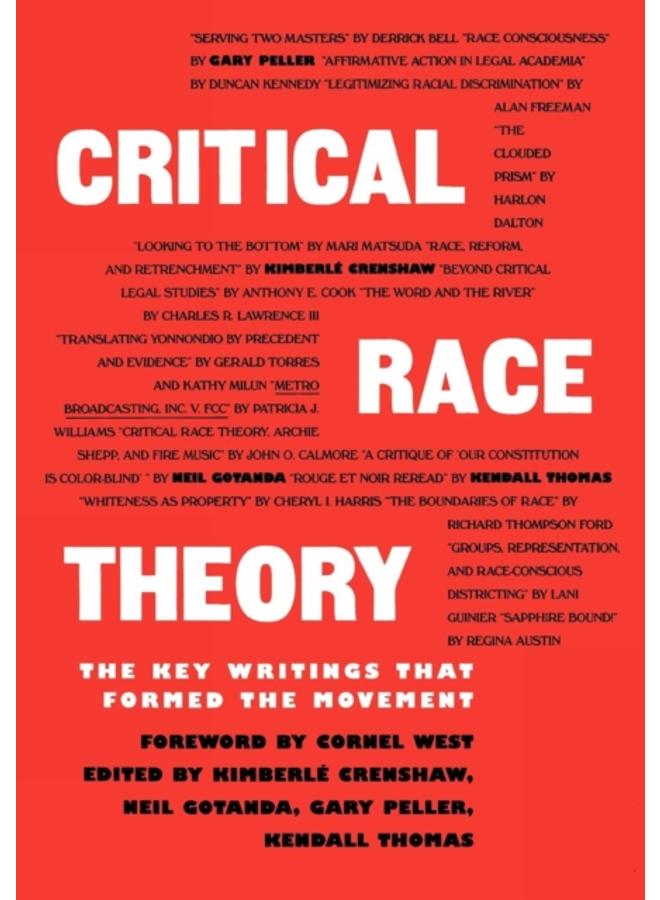 Critical Race Theory : The Key Writings That Formed the Movement