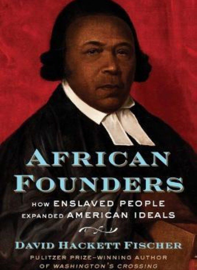 African Founders  How Enslaved People Expanded American Ideals Fischer David Hackett