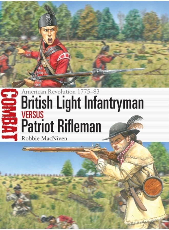 British Light Infantryman vs Patriot Rifleman : American Revolution 1775???83 