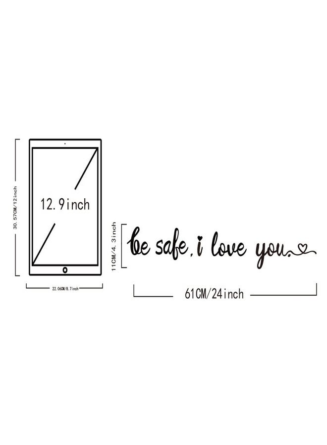 PLIGREAT Be Safe I Love You Quotes Wall Sticker, Removable Vinyl Peel and Stick Wall Decals for Home Front Door Nursery Playroom Living Room Bedroom Wall Decoration Indoor Hallway Foyer Wall Art Decor - Image 4