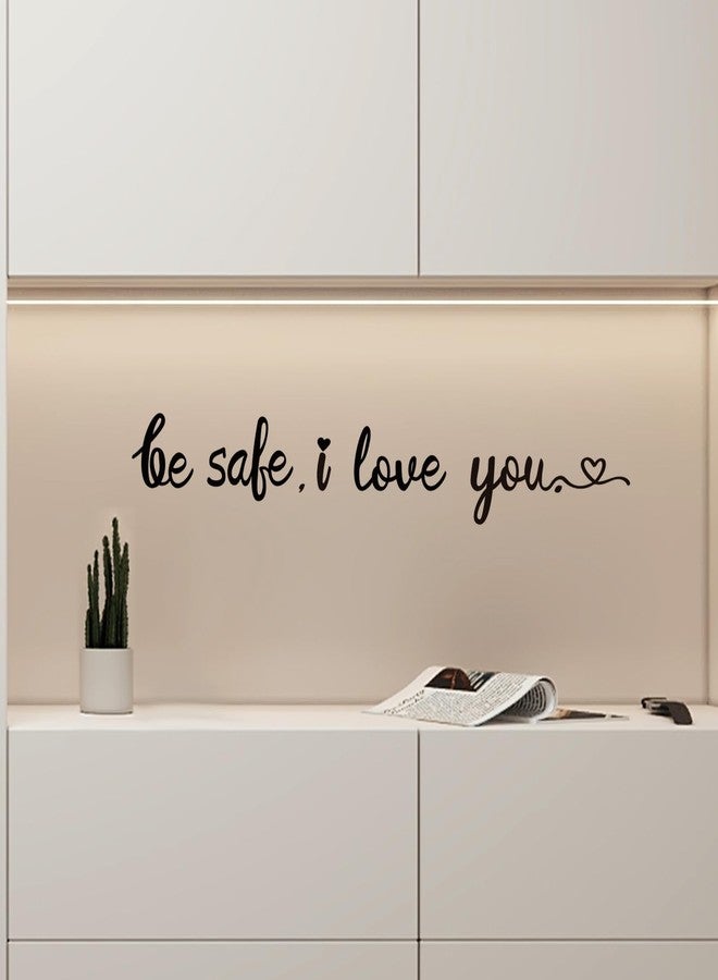 PLIGREAT Be Safe I Love You Quotes Wall Sticker, Removable Vinyl Peel and Stick Wall Decals for Home Front Door Nursery Playroom Living Room Bedroom Wall Decoration Indoor Hallway Foyer Wall Art Decor - Image 3