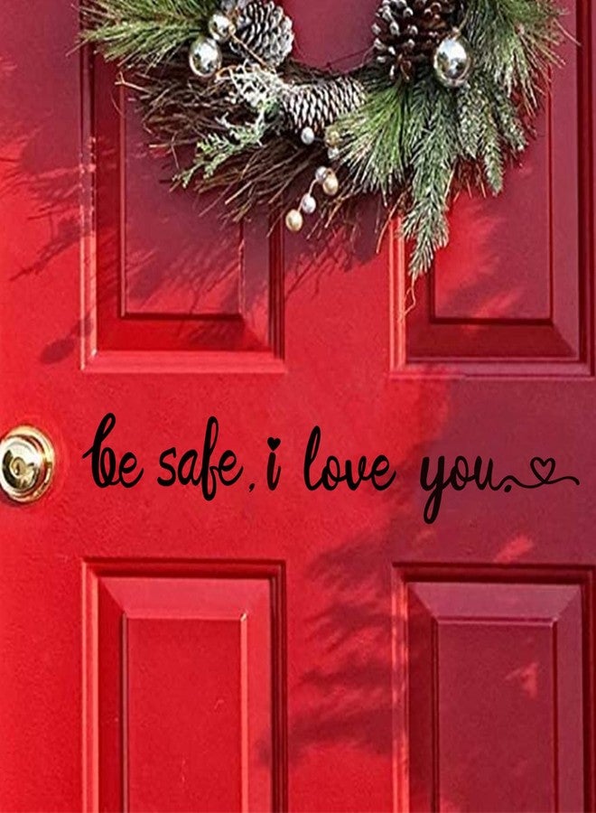 PLIGREAT Be Safe I Love You Quotes Wall Sticker, Removable Vinyl Peel and Stick Wall Decals for Home Front Door Nursery Playroom Living Room Bedroom Wall Decoration Indoor Hallway Foyer Wall Art Decor - Image 2