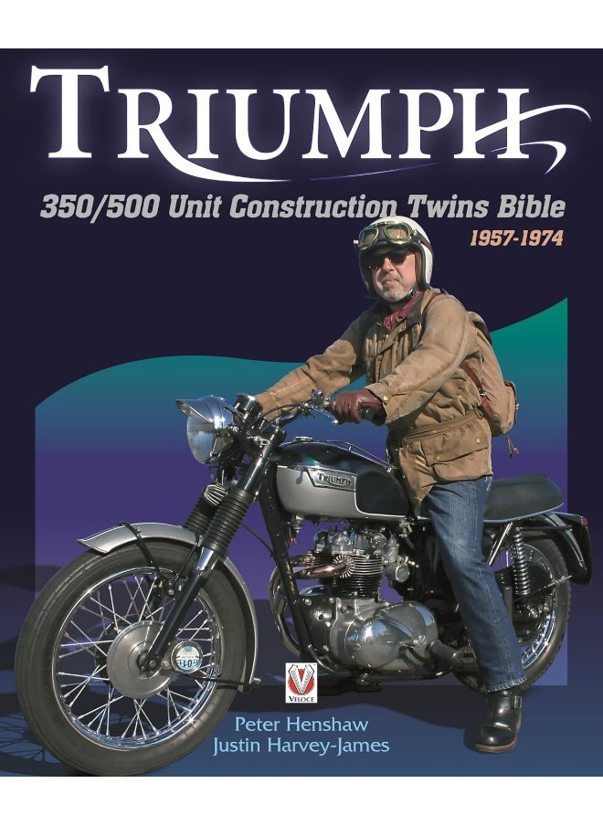 Triumph 350/500 Unit Construction Twins Bible: 1957-1974 