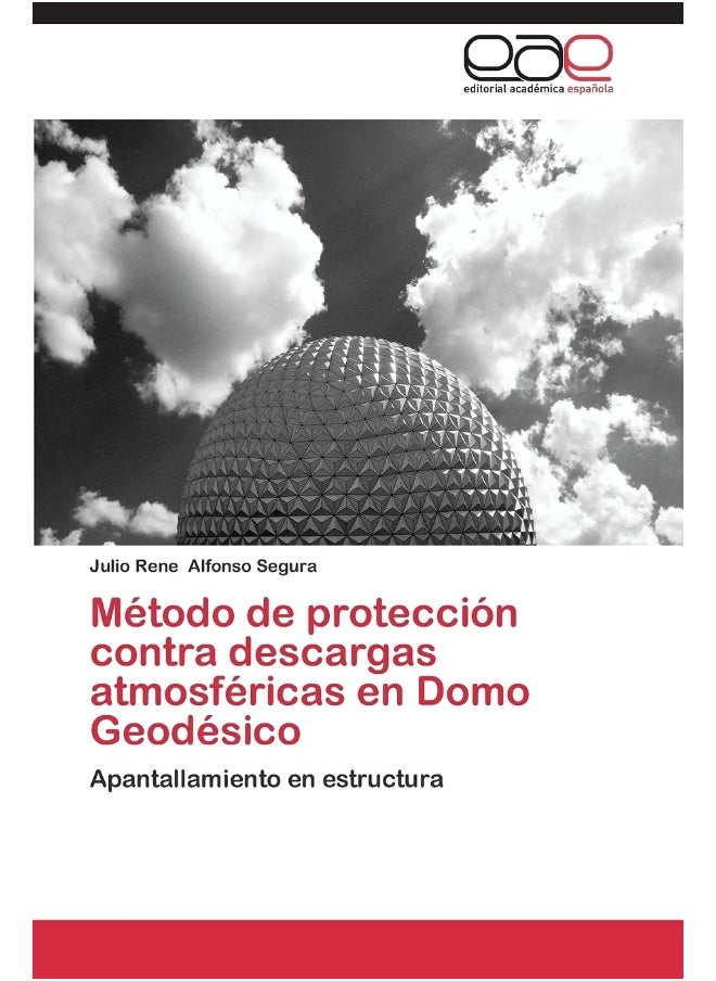 Método de protección contra descargas atmosféricas en Domo Geodésico 