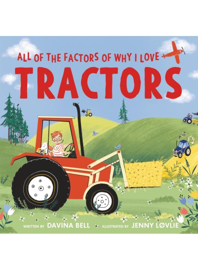 All of the Factors of Why I Love Tractors 