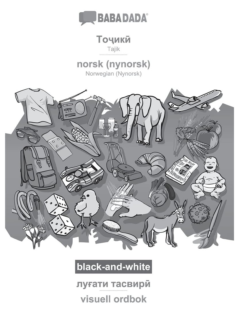BABADADA black-and-white, Tajik (in cyrillic script) - norsk (nynorsk), visual dictionary (in cyrillic script) - visuell ordbok: Tajik (in cyrillic script) - Norwegian (Nynorsk), visual dictionary 