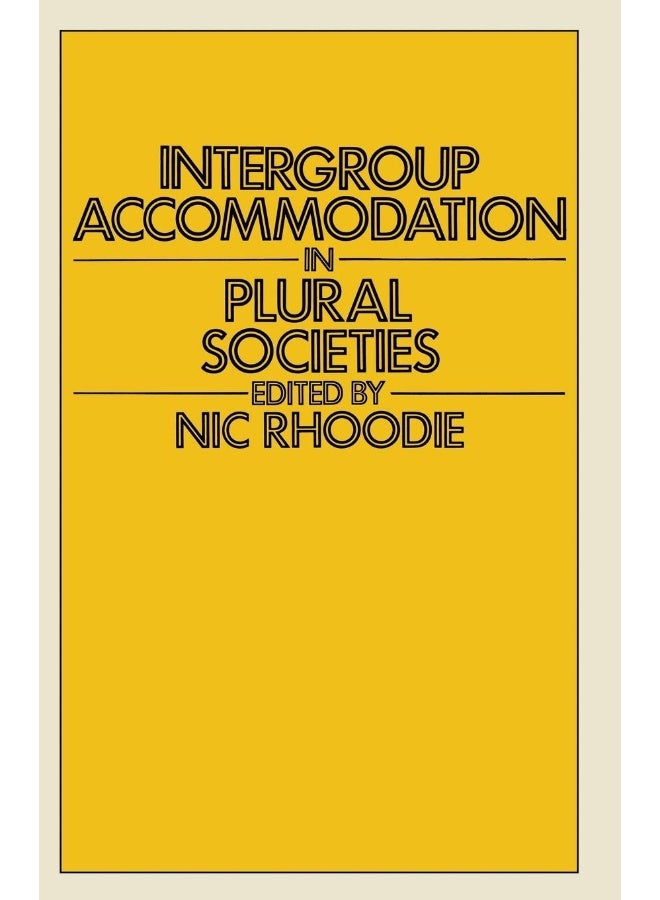Intergroup Accommodation in Plural Societies: A selection of conference papers with special reference to the Republic of South Africa