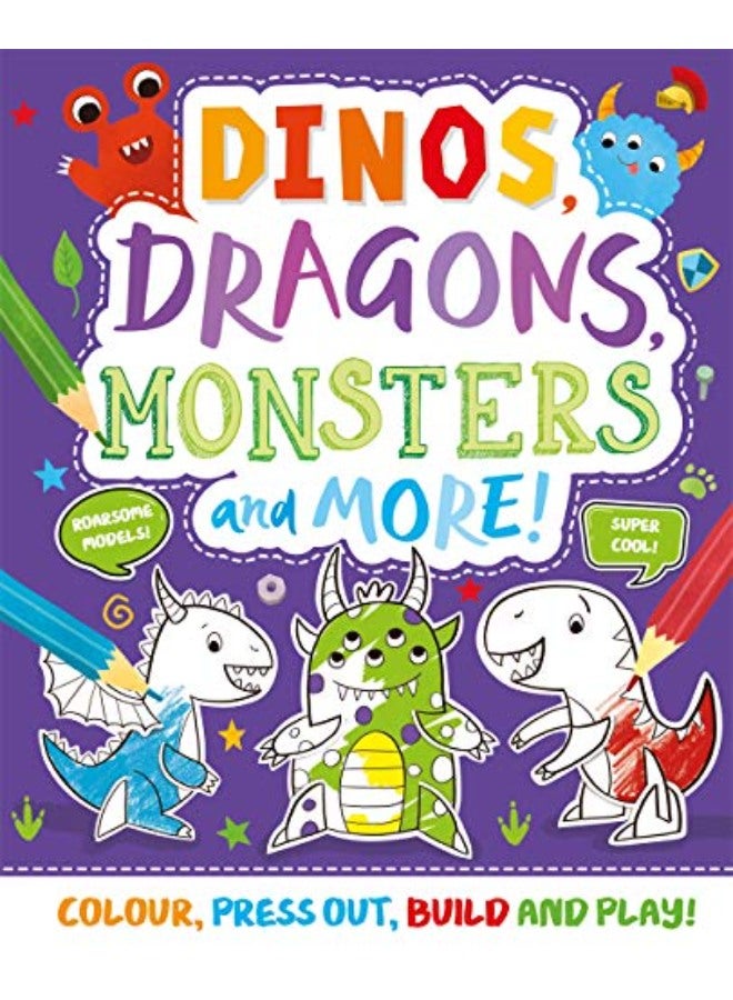 Dinos, Dragons, Monsters and More!