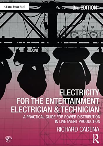 Electricity For The Entertainment Electrician And Technician 