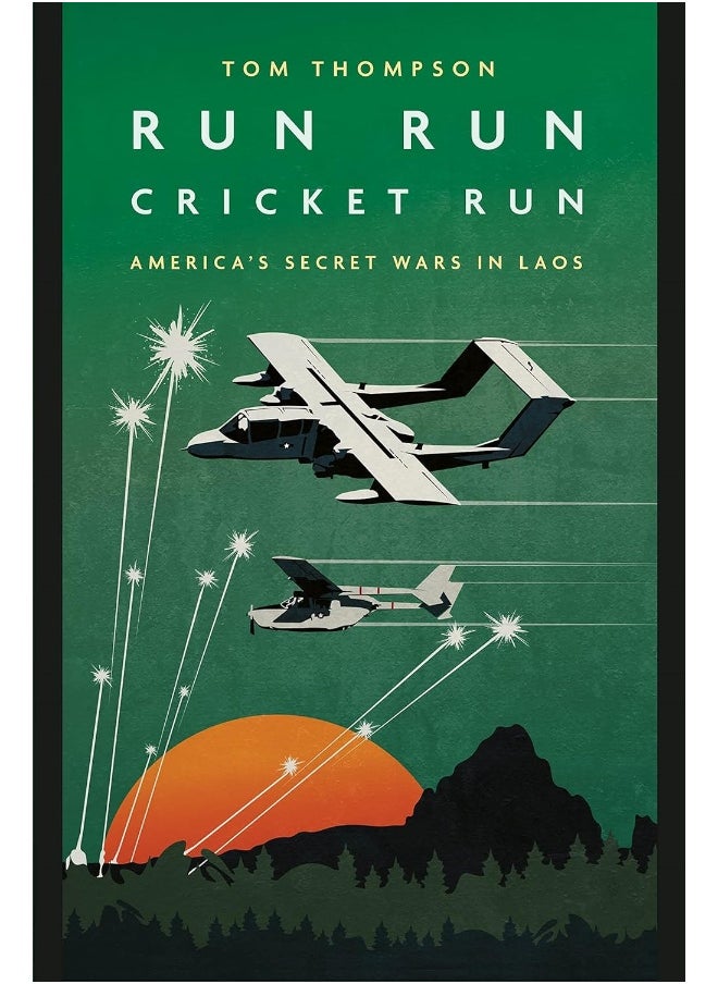 Run Run Cricket Run: America'S Secret War in Laos 