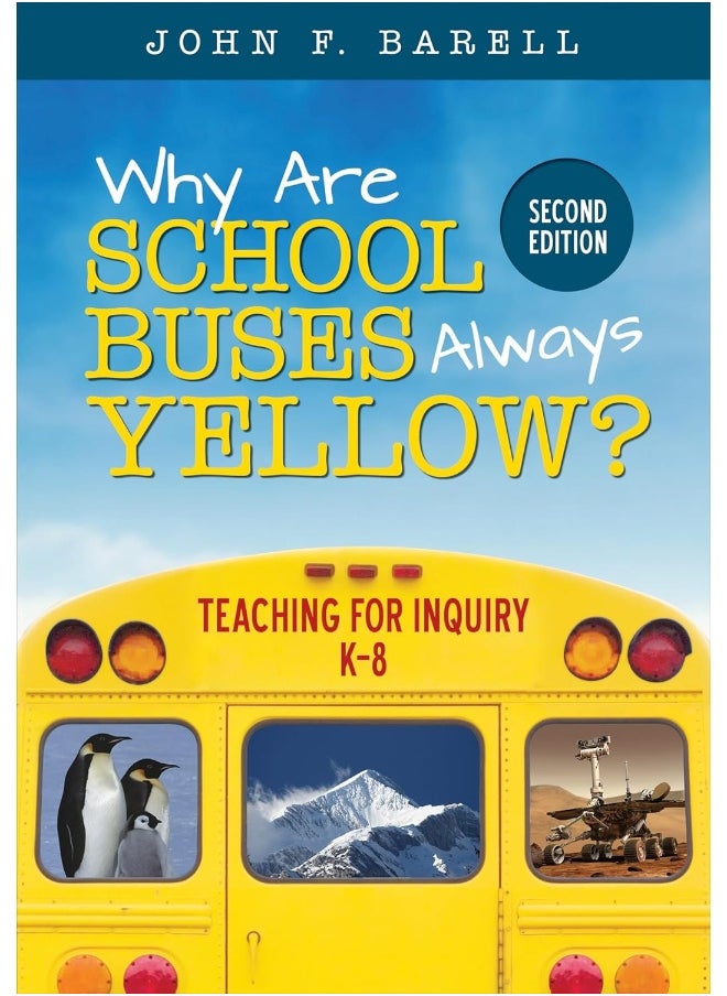 Why Are School Buses Always Yellow?: Teaching for Inquiry, K-8 
