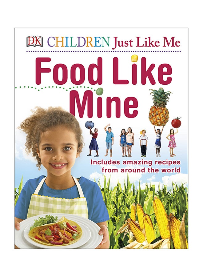 Food Like Mine : Includes Amazing Recipes From Around The World