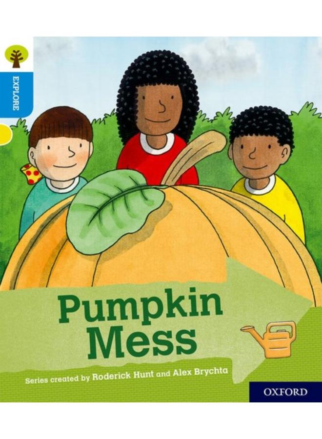Oxford Reading Tree Explore with Biff, Chip and Kipper: Oxford Level 3: Pumpkin Mess 