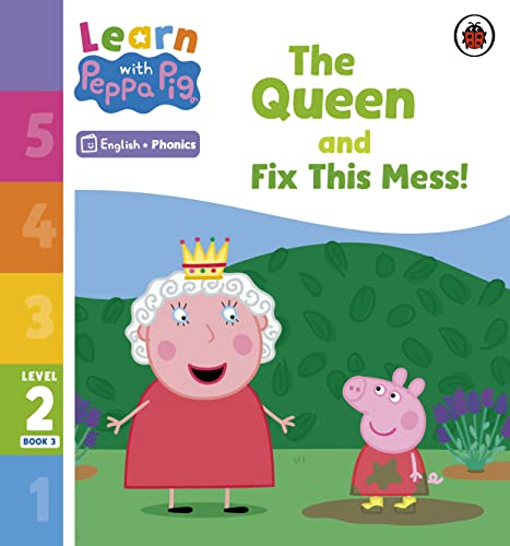 Learn With Peppa Phonics Level 2 Book 3 The Queen And Fix This Mess Phonics Reader