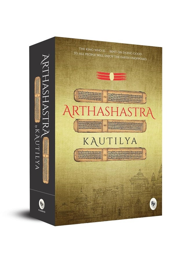 Arthashastra By Kautilya - A Masterpiece On Economic Policies | Ancient Indian Political Philosophy | Hindu Spiritual Wisdom | Timeless Teachings | Practical Guidance [Paperback]