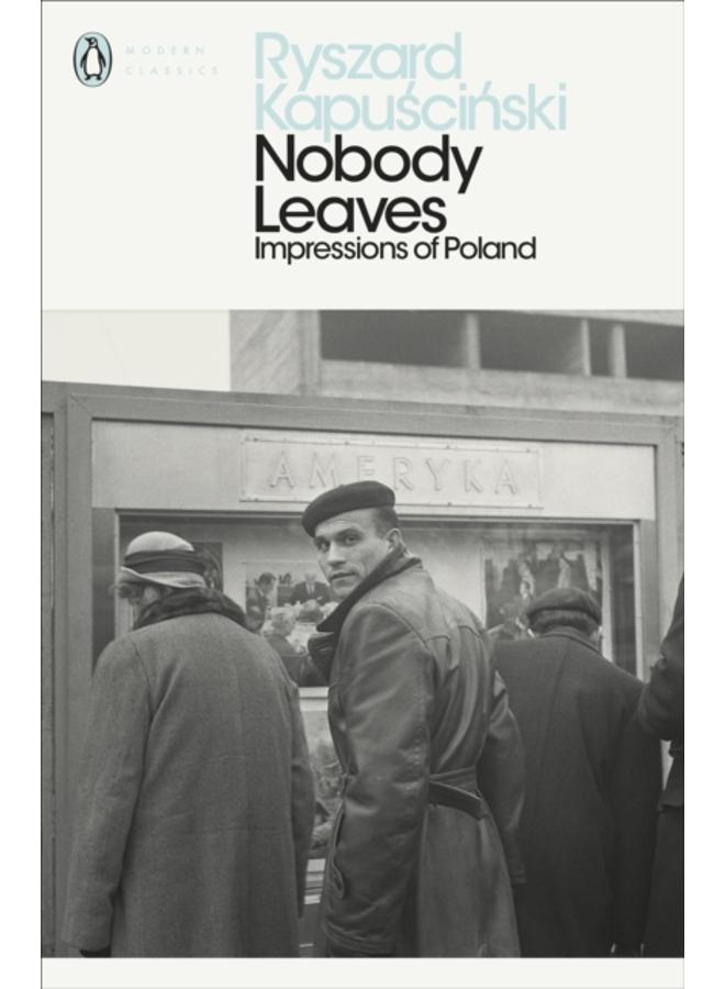 Nobody Leaves : Impressions of Poland 