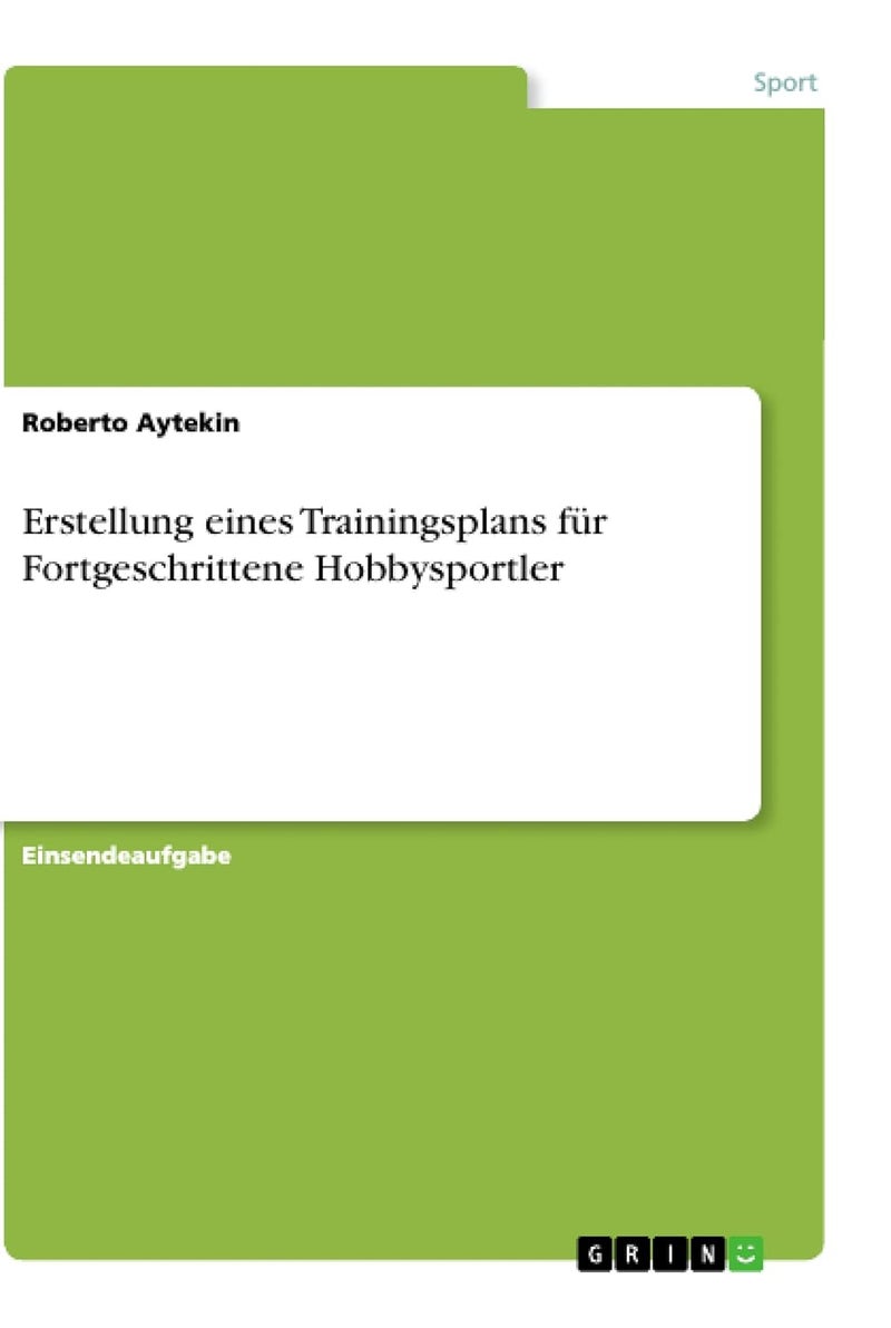 Erstellung eines Trainingsplans für Fortgeschrittene Hobbysportler 