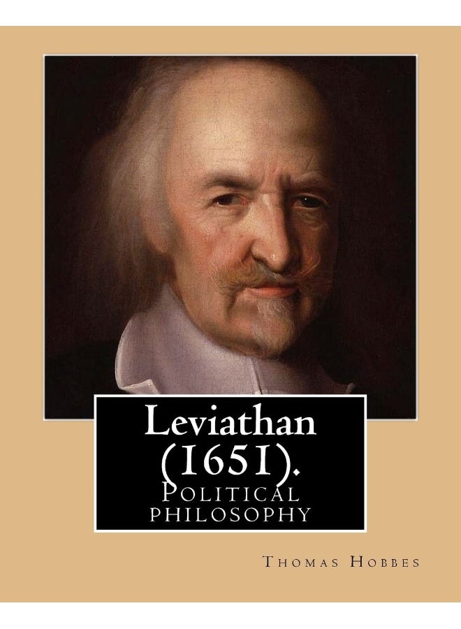 Leviathan (1651). By: Thomas Hobbes: Political philosophy