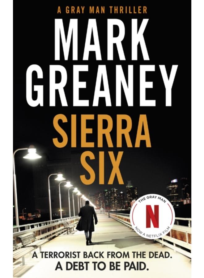 Sierra Six : The action-packed new Gray Man novel - now a major Netflix film 