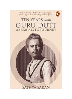 Ten Years With Guru Dutt : Abrar Alvi's Journey 