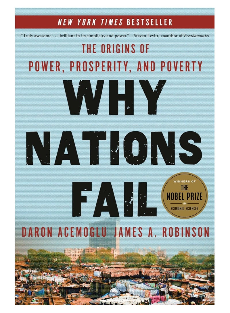 Why Nations Fail: The Origins of Power, Prosperity, and Poverty