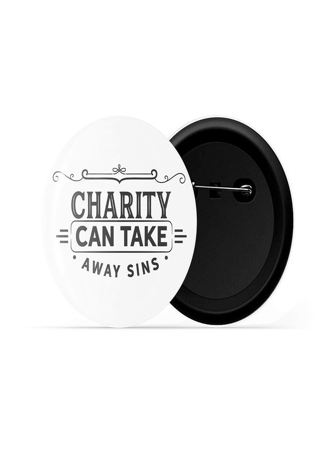 dhcrafts Pin Badges White Charity Can Take Away Sins Glossy Finish Design Pack of 1 - Image 2