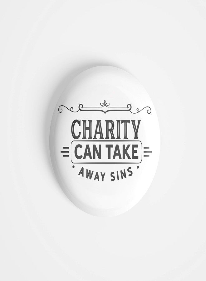 dhcrafts Pin Badges White Charity Can Take Away Sins Glossy Finish Design Pack of 1 - Image 3