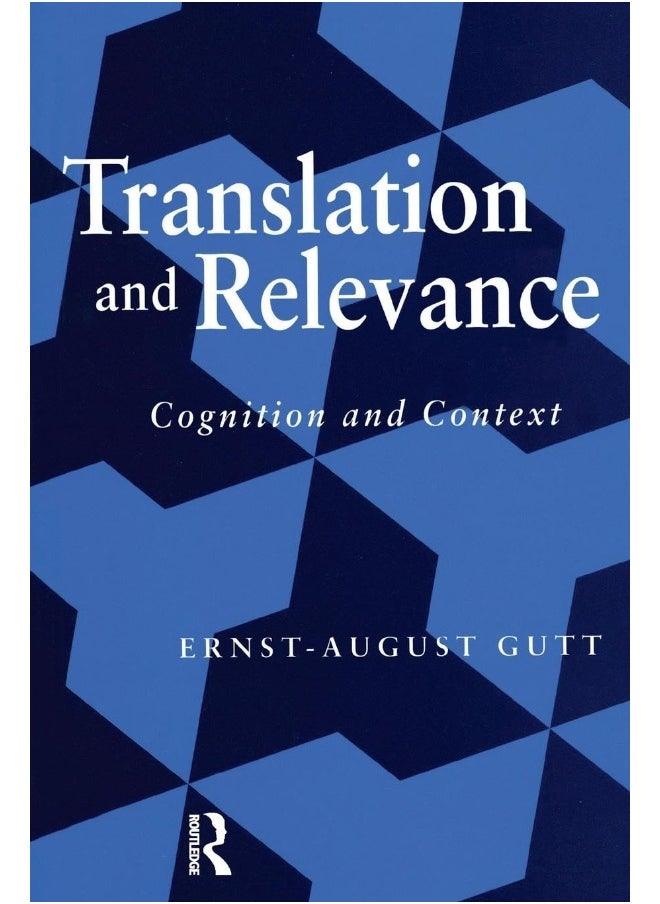 Translation and Relevance: Cognition and Context 