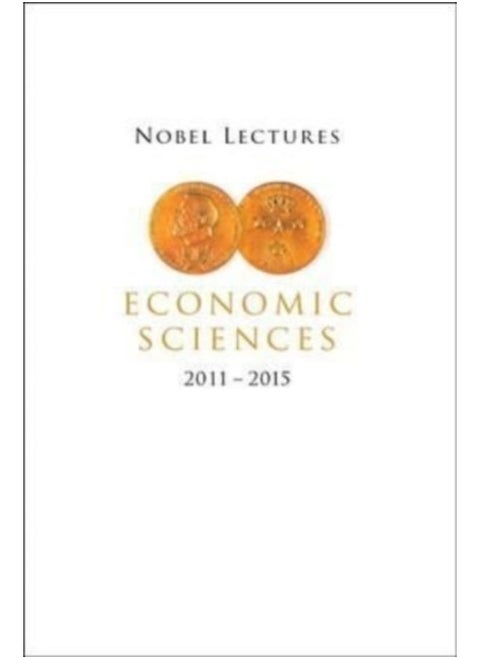 Nobel Lectures In Economic Sciences (2011-2015) - Paperback